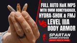 Full Auto H&K MP5 with 9MM HoneyBadger, Hydra-Shok and FMJ vs IIIA Body Armor Full Auto H&K MP5 with 9MM HoneyBadger, Hydra-Shok and FMJ vs IIIA Body Armor