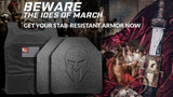 Beware the Ides of March: Get Your Stab-Resistant Armor Now
