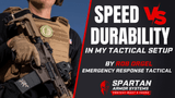 Speed vs. Durability In My Tactical Gear Setup