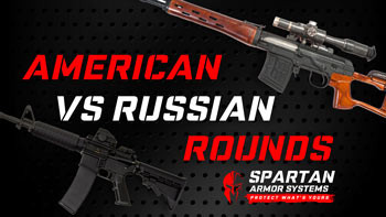 American vs Russian Rounds: Part 1 - Spartan Armor Systems