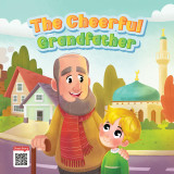 Manarah Akhlaq Series The Cheerful Grandfather 