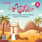 Noble Women's Stories Aisha The Mother of the Believers The Truthful Daughter of the Truthful Man