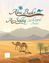 Abu Bakr Al-Siddiq: The Loyal Friend