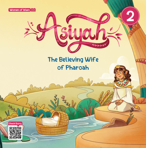 Noble Women's Stories Asiya The Wife of Pharaoh The Pious, Faithful One