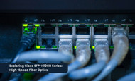 Exploring Cisco SFP-H10GB Series: High-Speed Fiber Optics