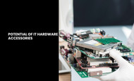 Unlocking the Potential of IT Hardware Accessories