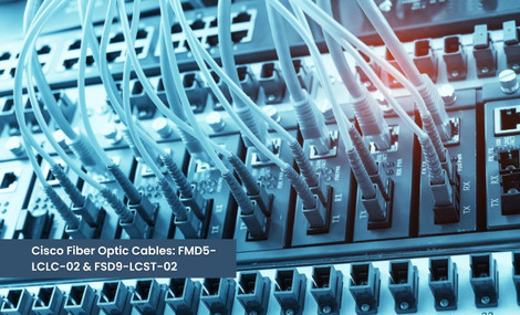 Cisco Fiber Optic Cables: FMD5-LCLC-02 & FSD9-LCST-02