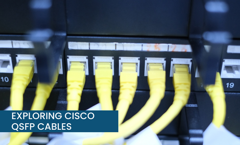 Exploring Cisco QSFP Cables: AOC10M & 4SFP10G-CU1M