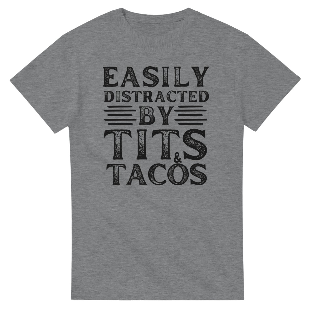 Easily Distracted by Tits and Tacos T-Shirt - Picture 30 of 76