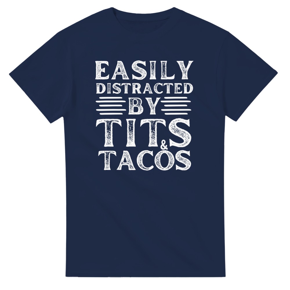 Easily Distracted by Tits and Tacos T-Shirt - Picture 33 of 76
