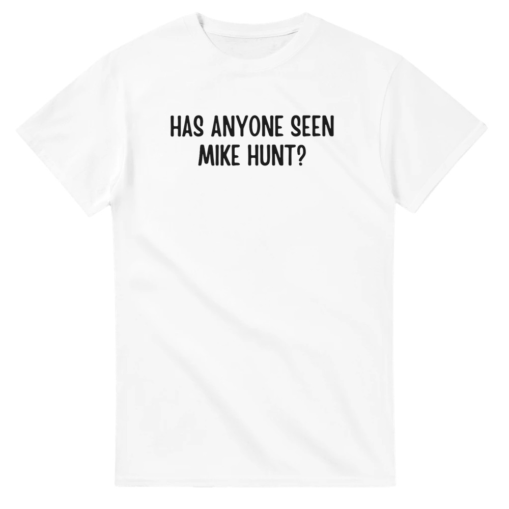 ¿Alguien ha visto a Mike Hunt? Camiseta - Imagen 7 de 76