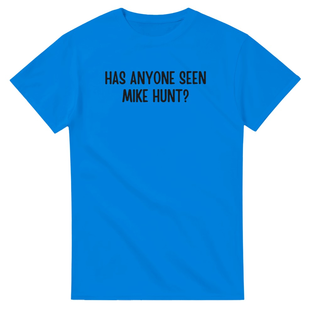 ¿Alguien ha visto a Mike Hunt? Camiseta - Imagen 37 de 76