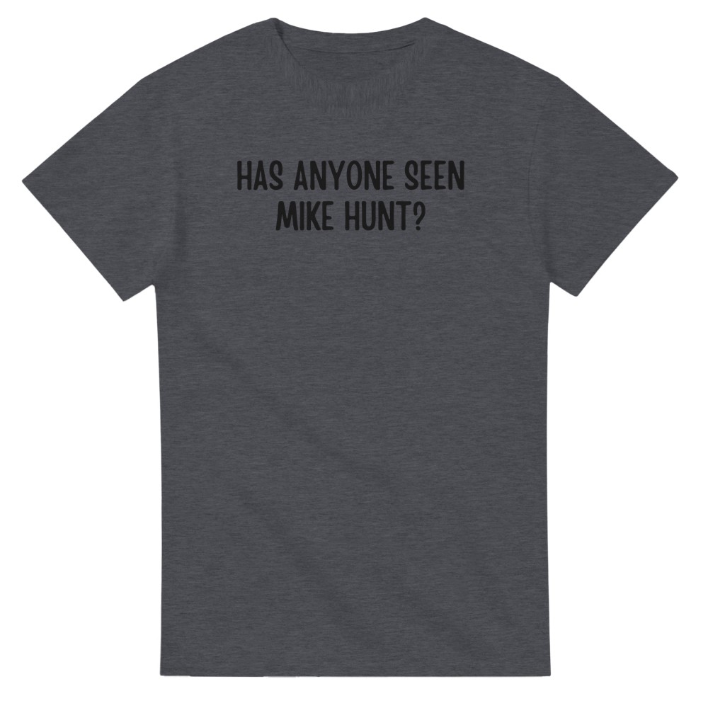 ¿Alguien ha visto a Mike Hunt? Camiseta - Imagen 41 de 76