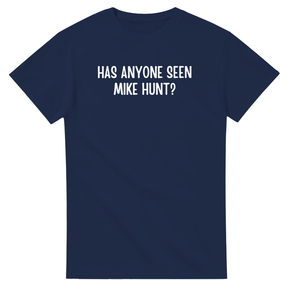 ¿Alguien ha visto a Mike Hunt? Camiseta - Imagen 57 de 76