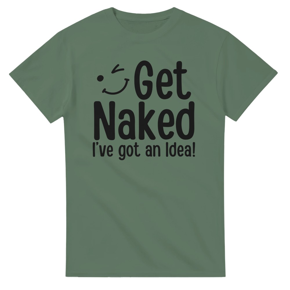 Get Naked, I've Got an Idea! T-Shirt - Picture 12 of 76