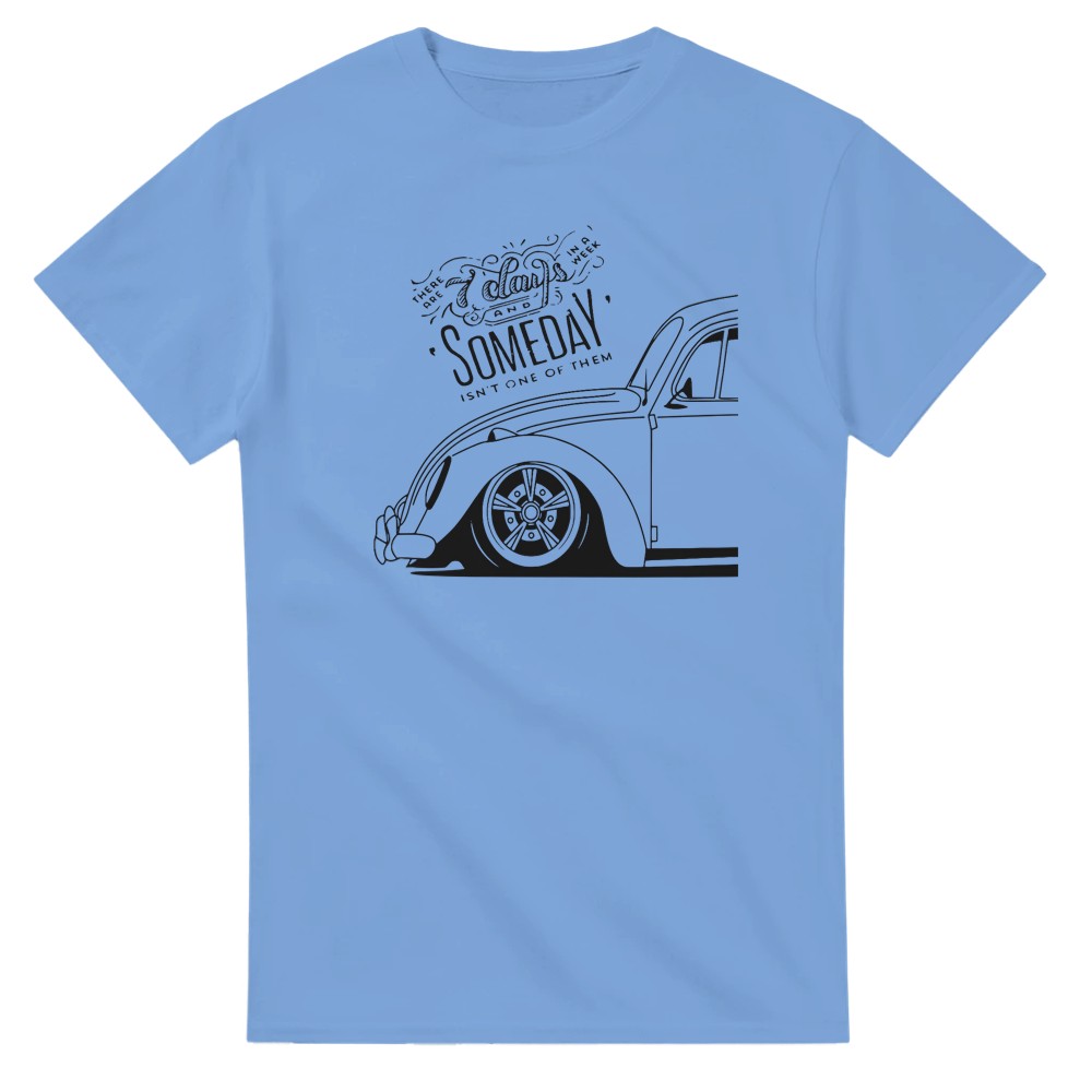 Someday is not a Day of Week T-Shirt - Picture 20 of 76