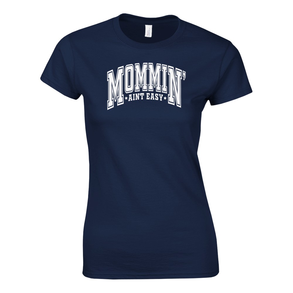 Camiseta para mujer Mommin' It Ain't Easy - Imagen 46 de 53