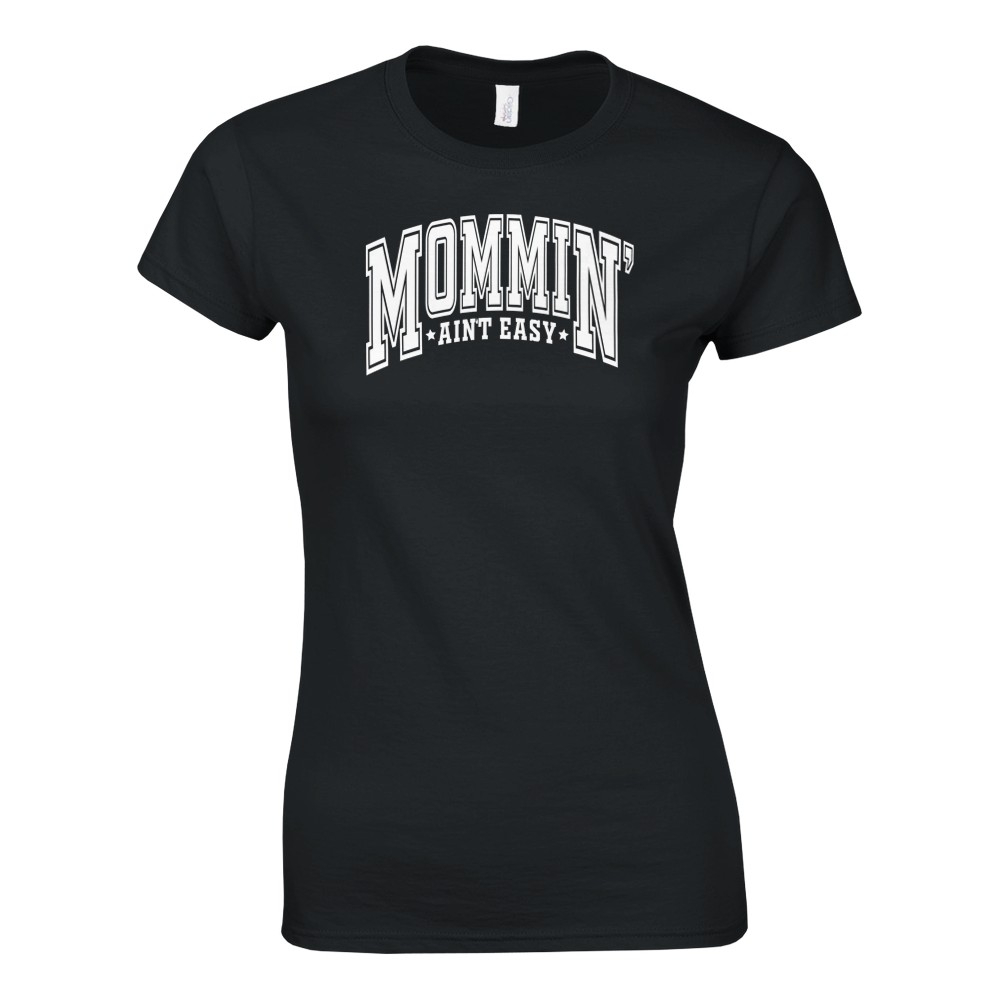 Camiseta para mujer Mommin' It Ain't Easy - Imagen 49 de 53