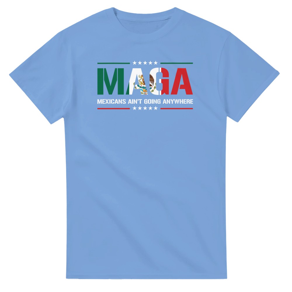 Camiseta MAGA Mexicans Aren't Going Anywhere - Imagen 15 de 60
