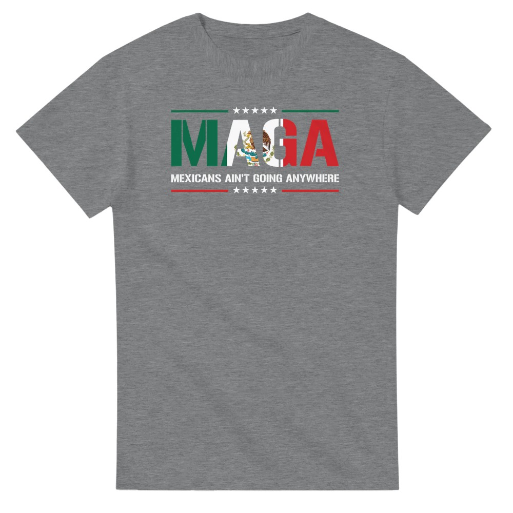 Camiseta MAGA Mexicans Aren't Going Anywhere - Imagen 19 de 60