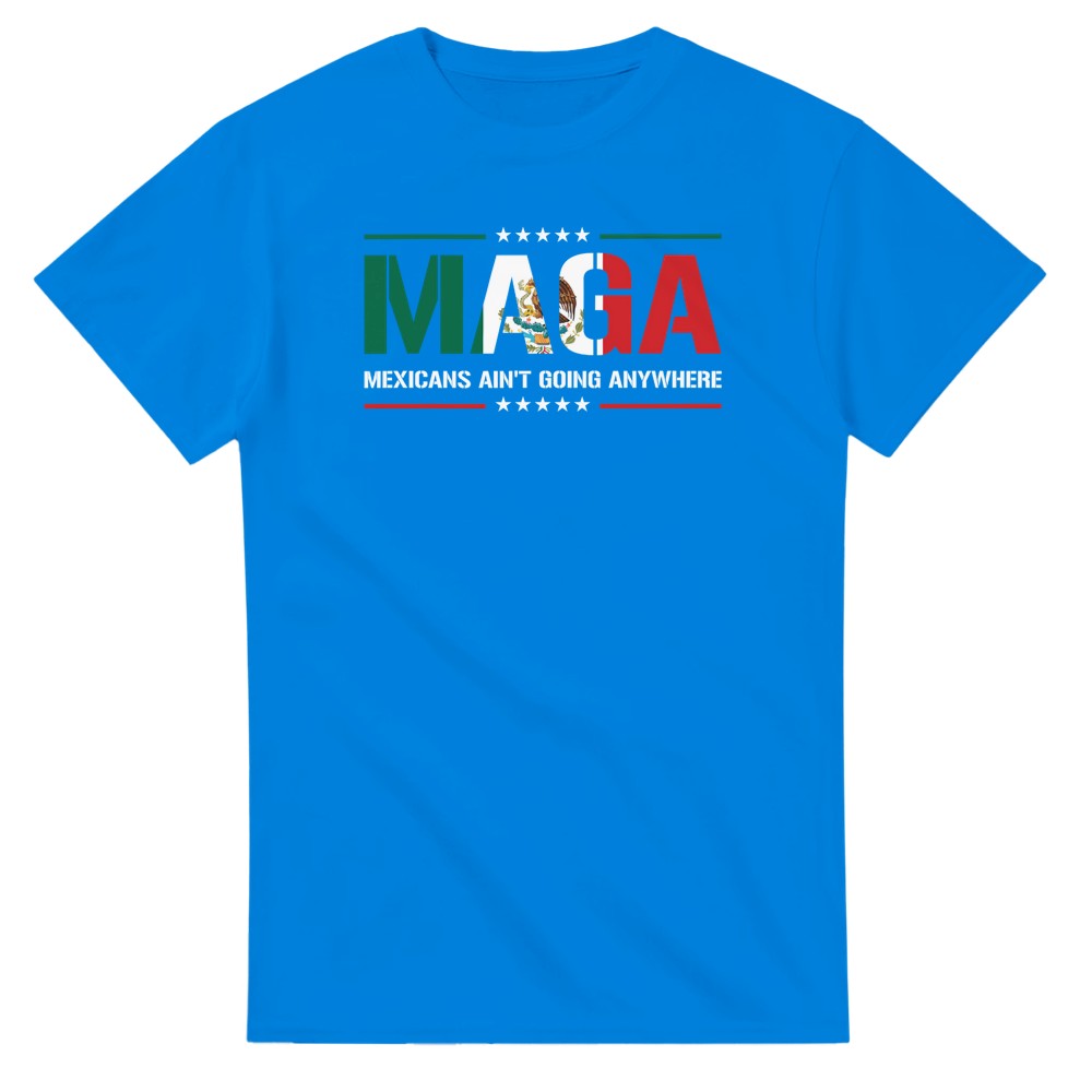 Camiseta MAGA Mexicans Aren't Going Anywhere - Imagen 37 de 60
