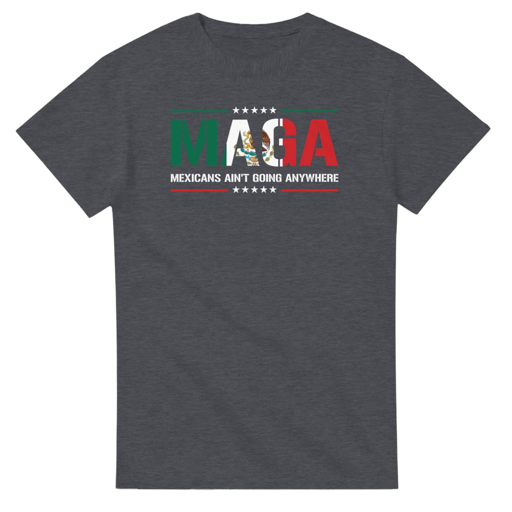 Camiseta MAGA Mexicans Aren't Going Anywhere - Imagen 44 de 60