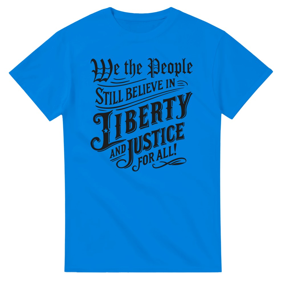 Camiseta We the People Still Believe in Liberty and Justice for All - Imagen 44 de 76