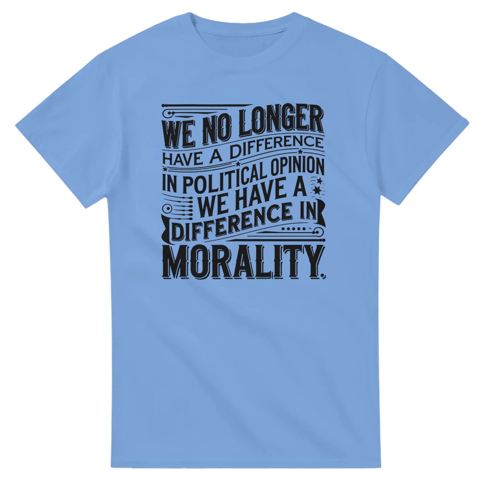We No Longer Have a Difference of Political Opinion T-Shirt - Picture 17 of 76