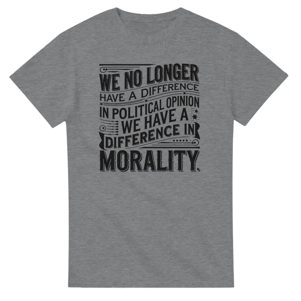 We No Longer Have a Difference of Political Opinion T-Shirt - Picture 26 of 76