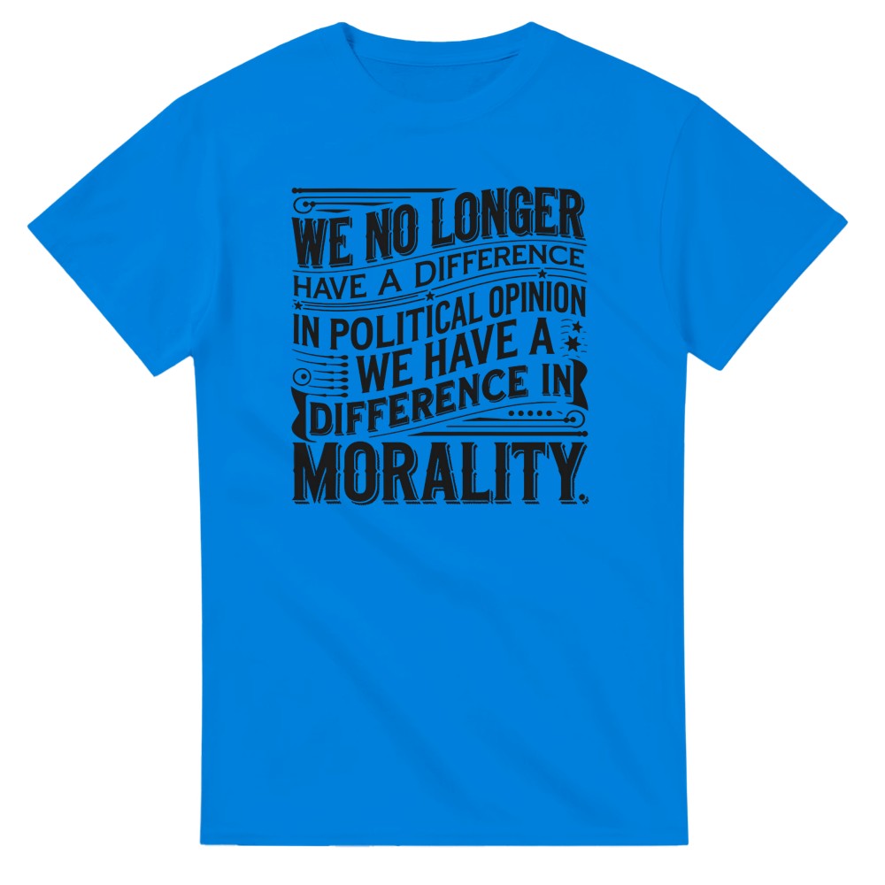 We No Longer Have a Difference of Political Opinion T-Shirt - Picture 46 of 76