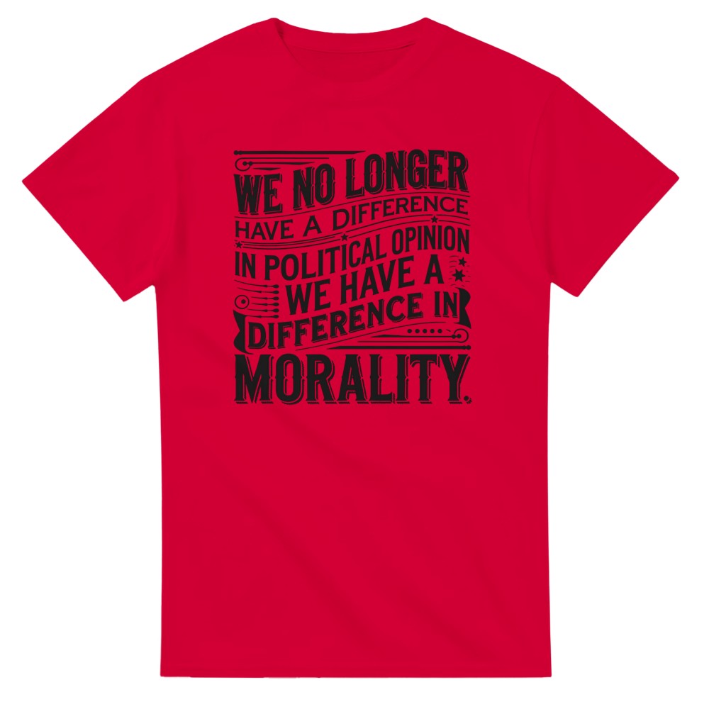 We No Longer Have a Difference of Political Opinion T-Shirt - Picture 56 of 76
