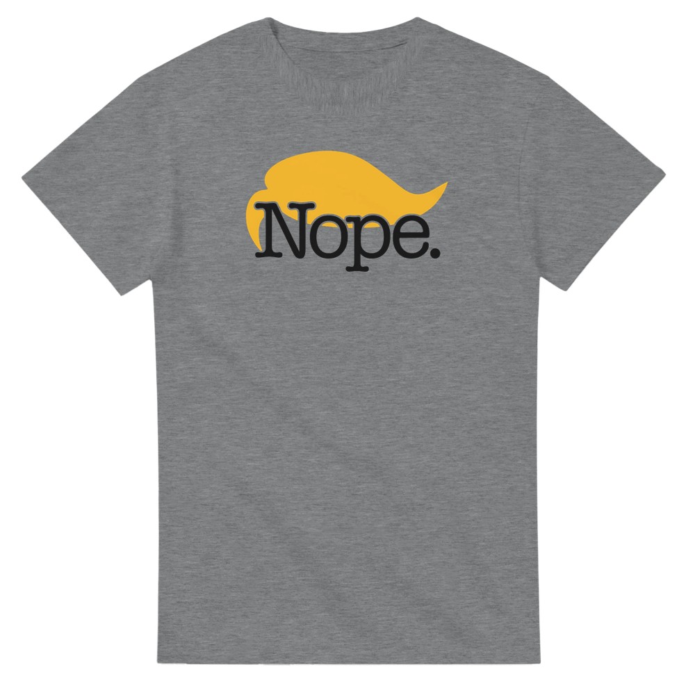 Nope. Trump T-Shirt - Picture 25 of 76