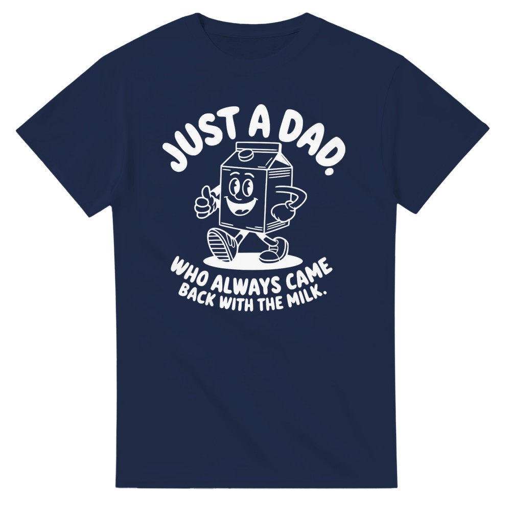 Just a Dad that Always Came Back with the Milk T-Shirt - Picture 62 of 76