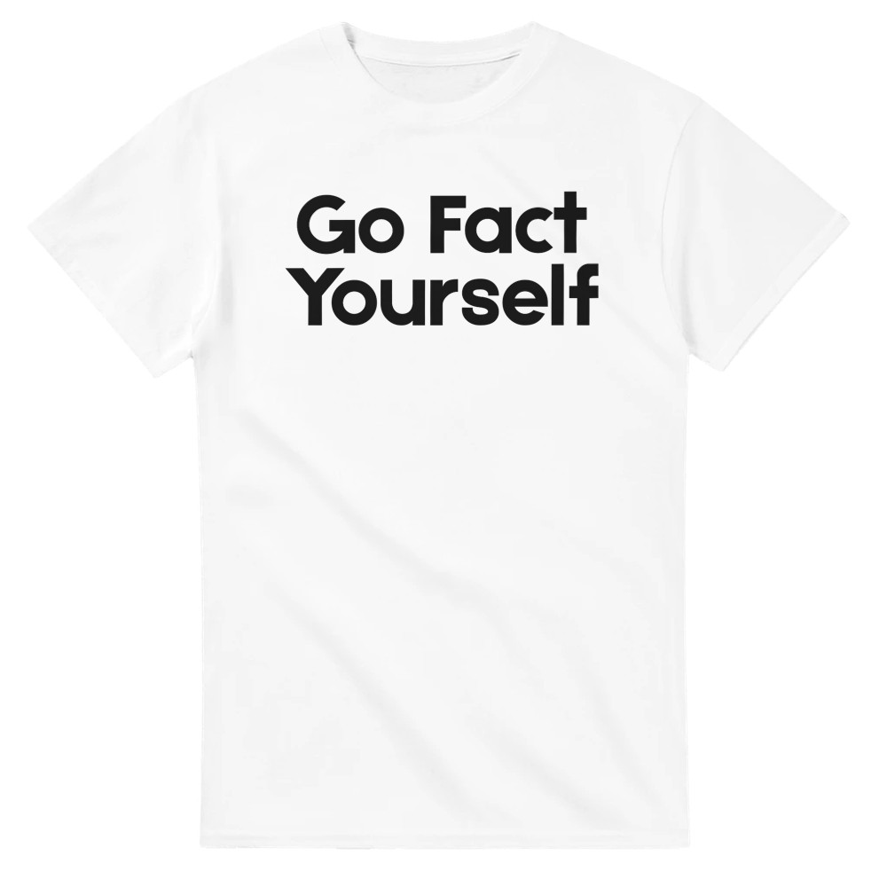 Go Fact Yourself T-Shirt - Picture 9 of 76