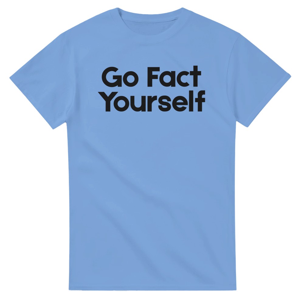 Go Fact Yourself T-Shirt - Picture 17 of 76