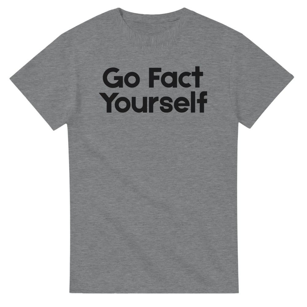 Go Fact Yourself T-Shirt - Picture 25 of 76