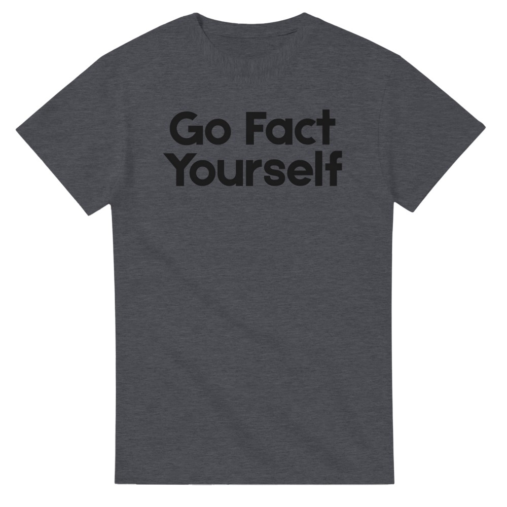 Go Fact Yourself T-Shirt - Picture 52 of 76
