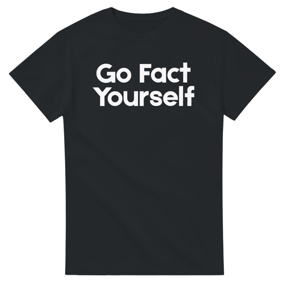 Go Fact Yourself T-Shirt - Picture 72 of 76