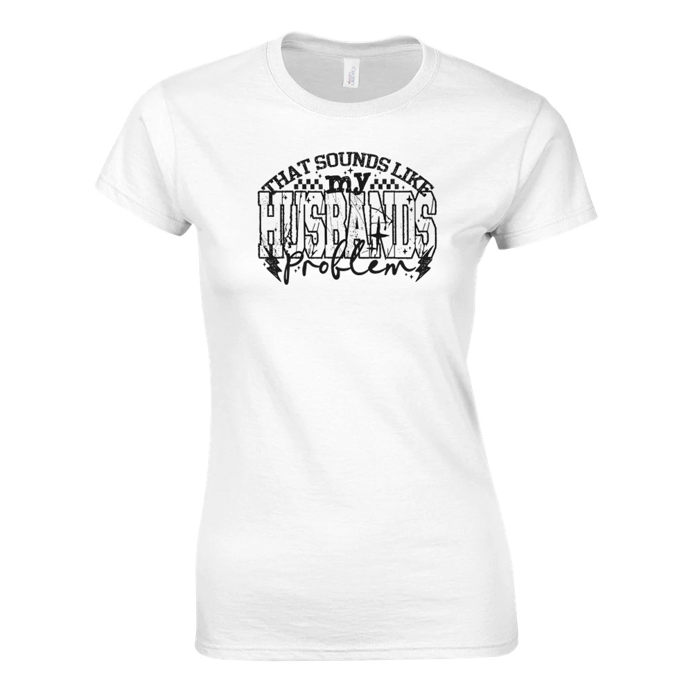 That Sounds Like My Husbands Problem Damen T-Shirt - Bild 2 von 53