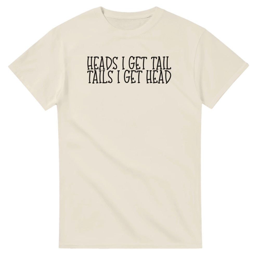 Heads I Get Tail, Tails I Get Head T-Shirt img