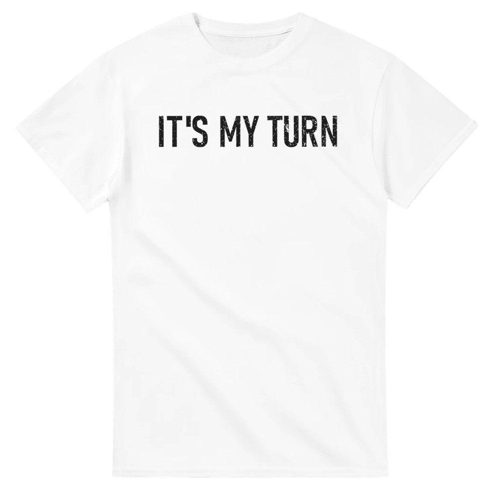 It's My Turn T-Shirt img
