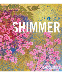 Joan Metcalf: Shimmer 2025 Wall Calendar