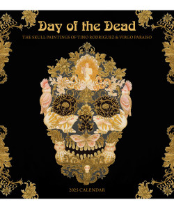 Day of the Dead: The Skull Paintings of Tino Rodriguez and Virgo Paraiso 2025 Wall Calendar