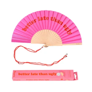 Hand fan "better late than ugly"
