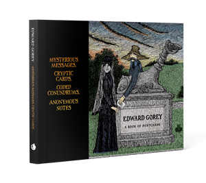 Edward Gorey: Mysterious Messages, Cryptic Cards, Coded Conundrums, Anonymous Notes Book of Postcards