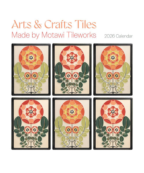 Arts & Crafts Tiles: Made by Motawi Tileworks - 2026 Wall Calendar