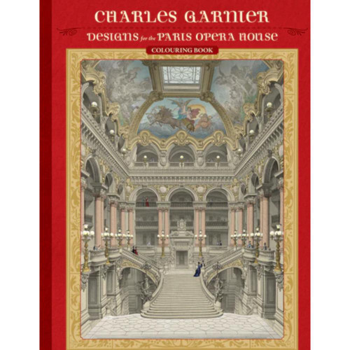 Charles Garnier: Designs for the Paris Opera House Colouring Book