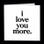 344 i love you more LOV(ea)