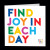 D239 find joy in each day (ea)