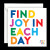 D239 find joy in each day (ea)